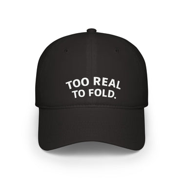 Modest Mindset™ Low Profile Statement Baseball Cap - 'Too Real to Fold'